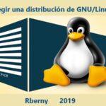 Elegir una distribución de GNU - Linux Rberny 2021