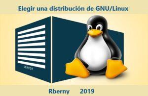 Elegir una distribución de GNU - Linux Rberny 2021