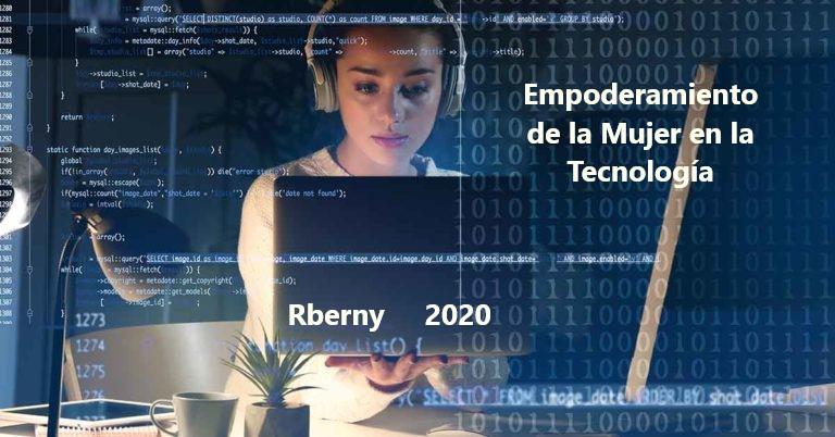 Empoderamiento de la mujer en la Tecnología Rberny 2020