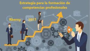 Estrategia para la formación de competencias profesionales Rberny 2017