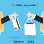 La ciberseguridad Rberny 2018