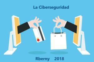 La ciberseguridad Rberny 2018