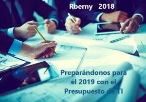 Preparándonos para el 2019 con el Presupuesto de TI Rberny 2019