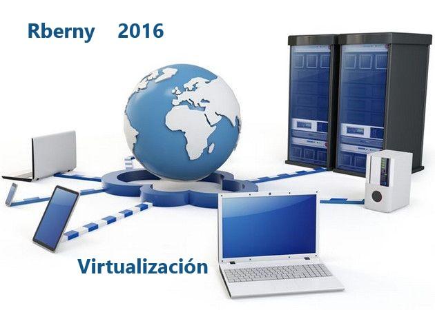 Virtualización Rberny 2016
