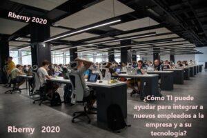 Cómo TI puede ayudar para integrar a nuevos empleados a la empresa y a su tecnología Rberny 2021