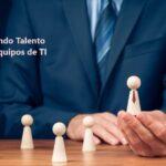 Captando Talento para Equipos de TI Rberny 2021