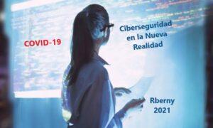 Ciberseguridad En La Nueva Realidad Rberny 2021