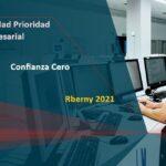 Ciberseguridad Prioridad Empresarial Confianza Cero Rberny 2021