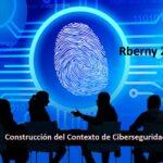 Construcción del Contexto de Ciberseguridad Rberny 2021