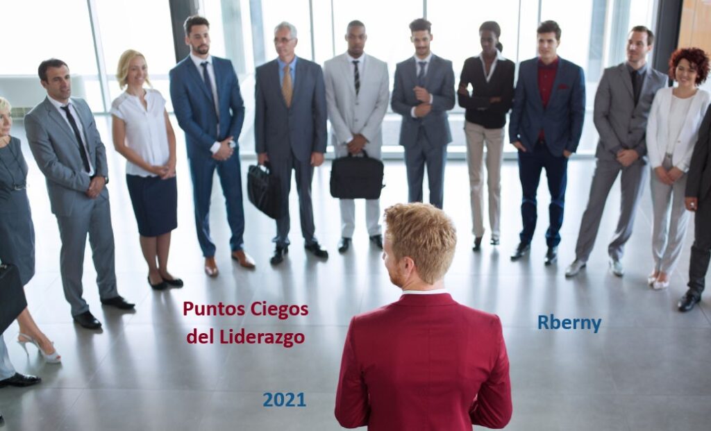 Puntos Ciegos del Liderazgo Rberny 2021 Parte 1