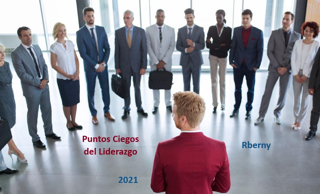 Puntos Ciegos del Liderazgo Rberny 2021 Parte 1