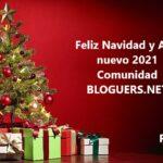 Feliz Navidad y Año nuevo 2021 Comunidad BLOGUERS.NET