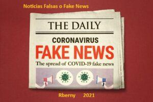 Noticias Falsas o Fake News Rberny 2021