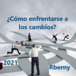 Cómo enfrentarse a los cambios Rberny 2021