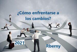 Cómo enfrentarse a los cambios Rberny 2021