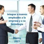 Integración de nuevos empleados y TI, Rberny 2021