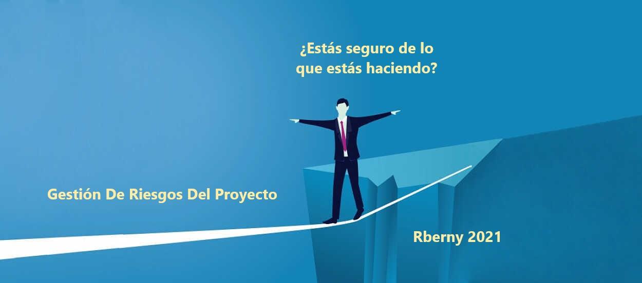 Gestión de riesgos del proyecto - Rberny 2021