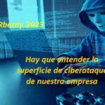 Hay que entender la superficie de ciberataque de nuestra empresa Rberny 2023