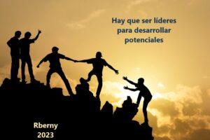 Hay que ser líderes para desarrollar potenciales Rberny 2023