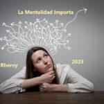 La Mentalidad Importa Rberny 2023