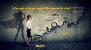 Por qué es Importante el Desarrollo Personal Rberny 2023