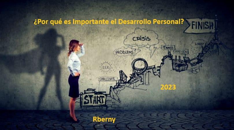 Por qué es Importante el Desarrollo Personal Rberny 2023