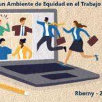 Tener un Ambiente de Equidad en el Trabajo Híbrido Rberny 2023