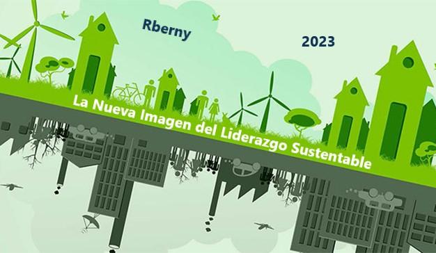 La Nueva Imagen del Liderazgo Sustentable Rberny 2023