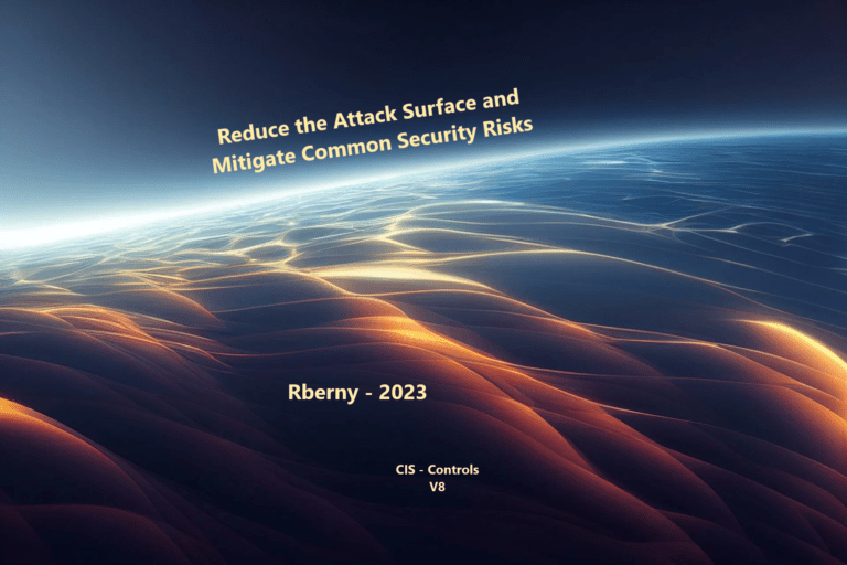 Reduce the Attack Surface and Mitigate Common Security Risks Rberny 2023