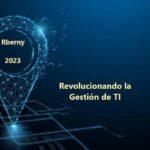 Revolucionando la Gestión de TI - Rberny 2023