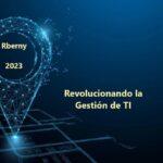 Revolucionando la Gestión de TI - Rberny 2023