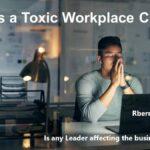 What-Is-a-Toxic-Workplace-Culture Rberny 2023