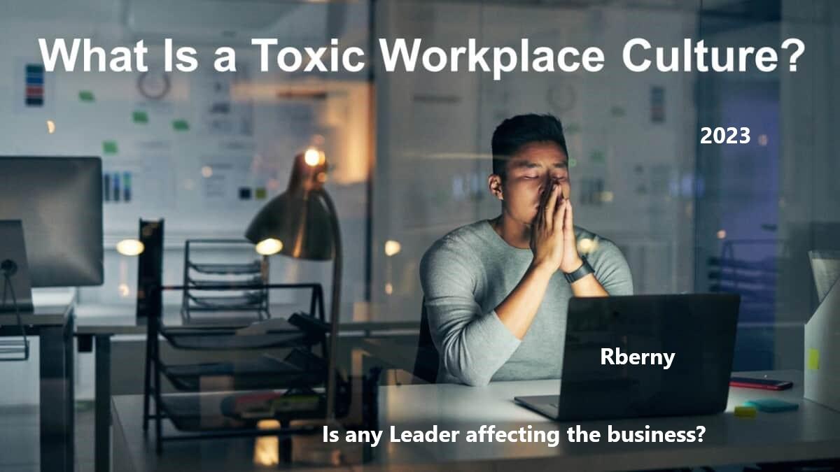 What-Is-a-Toxic-Workplace-Culture Rberny 2023