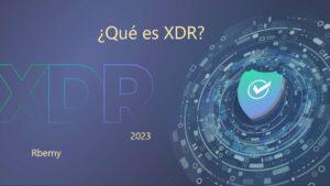 XDR que es - Rberny 2023